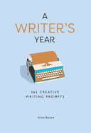 A WRITER’S YEAR: 365 Creative Writing Prompts